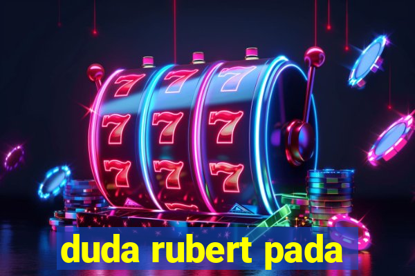 duda rubert pada